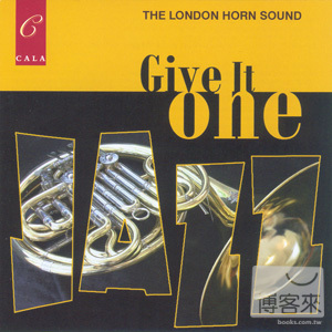 Give It One: The London Horn Sound Big Band