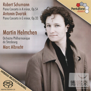 Schumann & Dvorak: Piano Concertos / Martin Helmchen, Marc Albrecht & Orchestre Philharmonique de Strasbourg (SACD)