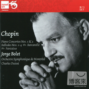 Chopin: 2 Piano Concertos, 4 Ballades, Barcarolle & Fantaisie / Jorge Bolet, Charles Dutoit & Orchestre Symphonique de M