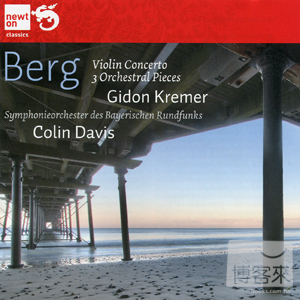 Alban Berg: Violin Concerto & 3 Orchestral Pieces / Gidon Kremer, Sir Colin Davis & Bavarian Radio Symphony Orchestra