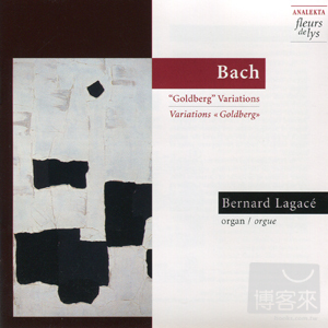 Bach: Goldberg Variations on Organ / Bernard Lagace