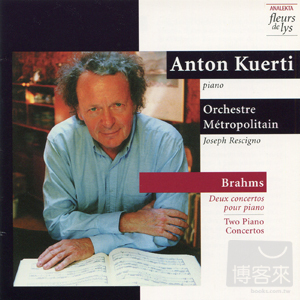 Anton Kuerti plays Brahms: 2 Piano Concertos, 3 Intermezzi Op.117 / Anton Kuerti, Joseph Rescigno & Grand Montreal Metro