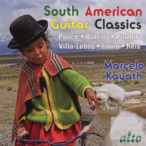 South American Guitar Classics / Marcelo Kayath