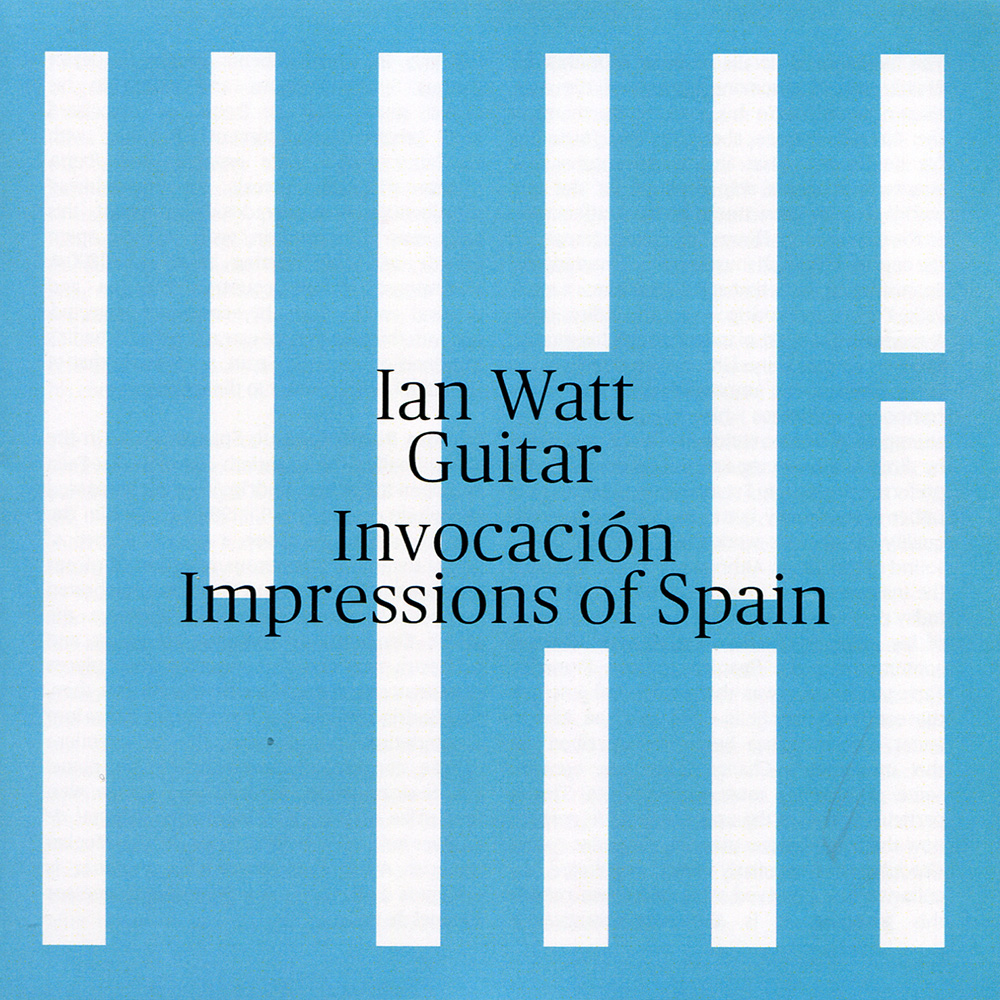 Ian Watt (guitar): Invocacion - Impression of Spain / Ian Watt