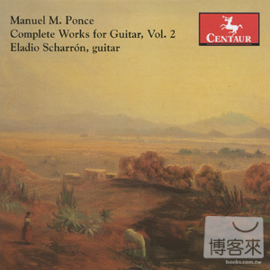 Manuel M. Ponce: Complete Works for Guitar Vol.2 / Eladio Scharron