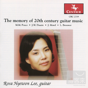 Rosa Hyewon Lee: The Memory of 20th Century Guitar Music / Rosa Hyewon Lee