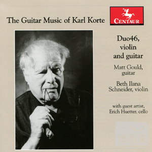 The Guitar Music of Karl Korte: Duo46 / Matt Gould & Beth Ilana Schneider