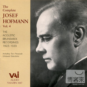 The Complete Josef Hofmann Vol.4: The Acoustic Brunswick Recordings 1922-1923 / Josef Hofmann