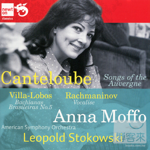 Anna Moffo sings Canteloube, Villa-Lobos & Rachmaninov / Anna Moffo, Leopold Stokowski & American Symphony Orchestra