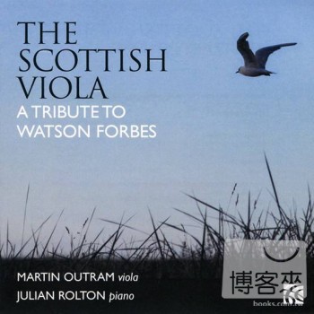 Martin Outram & Julian Rolton / The Scottish Viola: A Tribute to Watson Forbes