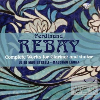 Luigi Magistrelli & Massimo Laura / Ferdinand Rebay: Complete Works for Clarinet and Guitar