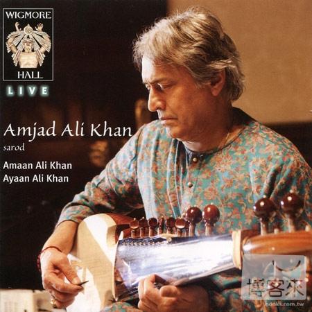 Wigmore Hall Live: Amjad Ali Khan (sarod), 8 April 2010 / Amjad Ali Khan