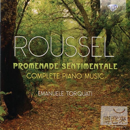Albert Roussel: Promenade Sentimentale, Complete Piano Music / Emanuele Torquati (2CD)