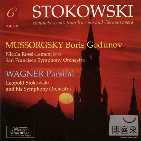 The Leopold Stokowski Society : Stokowski conducts Boris Godunov & Parsifal - Highlights