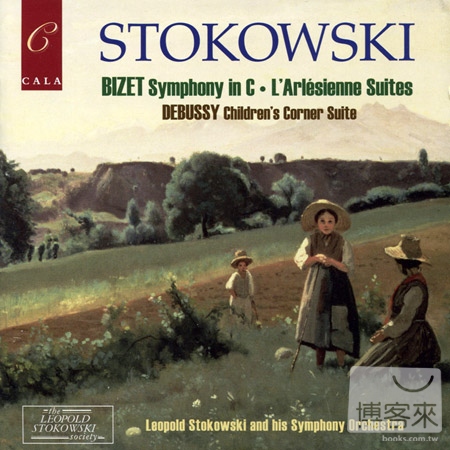 The Leopold Stokowski Society : Stokowski conducts Bizet & Debussy / Leopold Stokowski cond. His Symphony Orchestra
