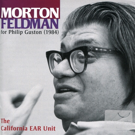 Morton Feldman: For Philip Guston / Members of the California EAR Unit (4CD)