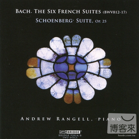 Bach: The 6 French Suites & Schoenberg: Suite Op.25 / Andrew Rangell (2CD)