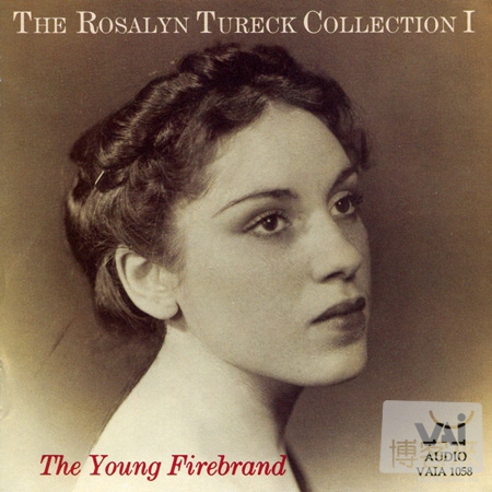 The Rosalyn Tureck Collection I: The Young Firebrand