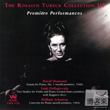 The Rosalyn Tureck Collection III: Premiere Performances