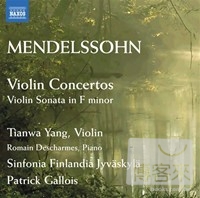 MENDELSSOHN: Violin Concertos, Violin Sonata in F minor / Tianwa Yang(violin), Patrick Gallois(conductor)