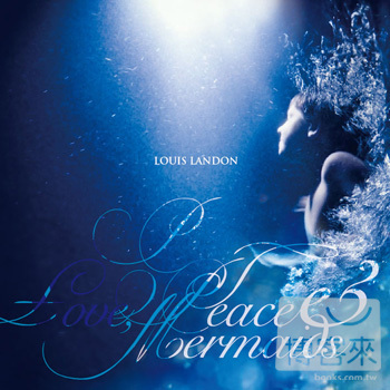 Louis Landon  / Love, Peace& Mermaids