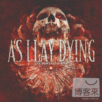 As I Lay Dying / The Powerless Rise