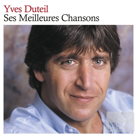 Yves Duteil / Ses Meilleures Chansons