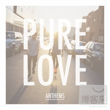 Pure Love / Anthems