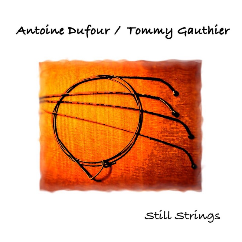 Antoine Dufour / Tommy Gauthier / Still Strings
