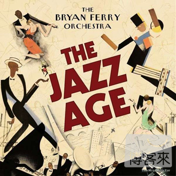 The Bryan Ferry Orchestra / The Jazz Age