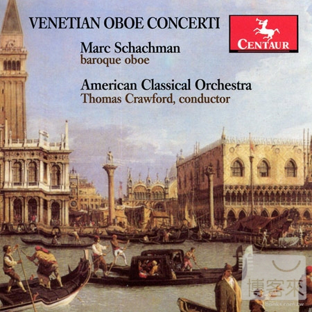 Venetian Oboe Concerti / Marc Schachman
