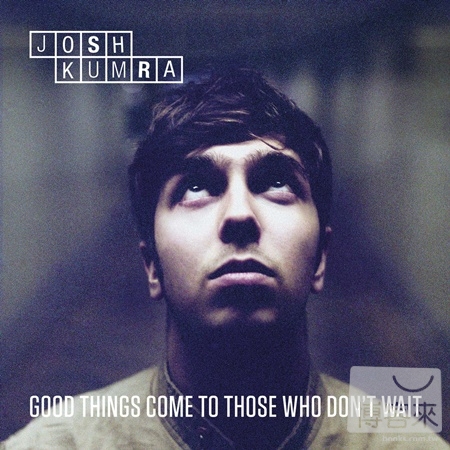 Josh Kumra / Good Things Come To Those Who Don’t Wait (Deluxe)