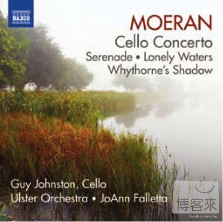 MOERAN: Cello Concerto, Serenade / Guy Johnston(cello), JoAnn Falletta(conductor) Ulster Orchestra