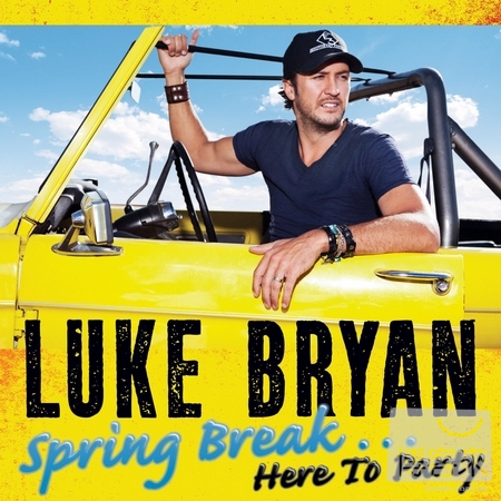 Luke Bryan / Spring Break...Here To Party