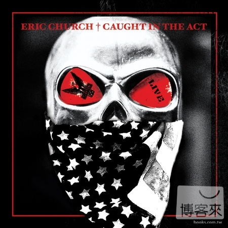 Eric Church / Caught In The Act: Live