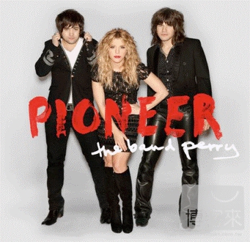 The Band Perry / Pioneer