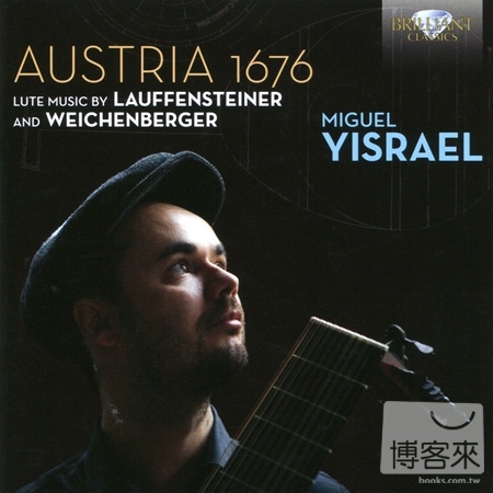 Austria 1676: Lute Music by Lauffensteiner and Weichenberger / Miguel Yisrael