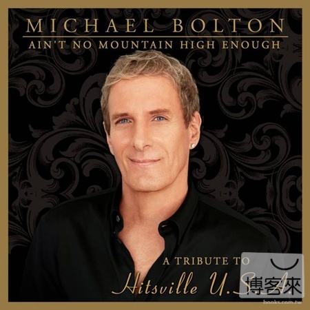 Michael Bolton / Ain’t No Mountain High Enough: A Tribute to Hitsville USA