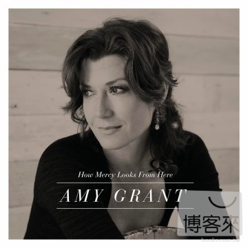 Amy Grant / How Mercy Looks From Here