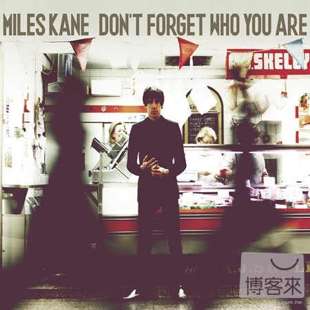 Miles Kane / Don’t Forget Who You Are (Limited Deluxe)