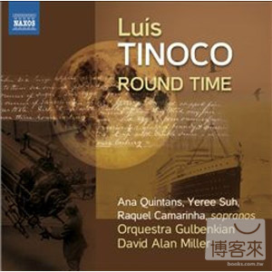 TINOCO: Round Time, From the depth of distance, Search Songs / David Alan Miller(conductor) Gulbenkian Orchestra