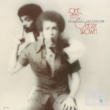 John Lee & Gerry Brown / Still Can’t Say Enough