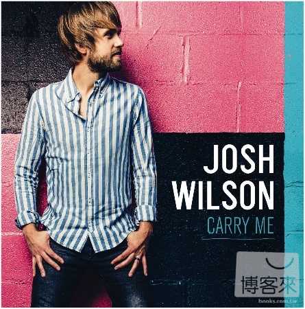 Josh Wilson / Carry Me