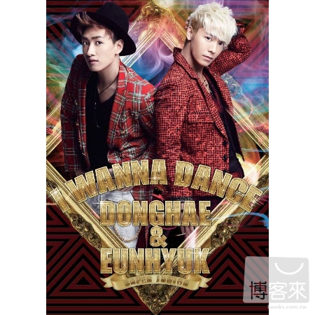 SUPER JUNIOR 東海&銀赫 / I WANNA DANCE (CD+DVD)