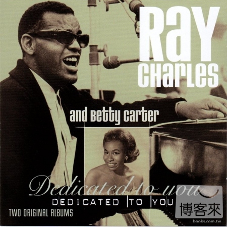 Ray Charles / Ray Charles and Betty Carter & Dedicated to You