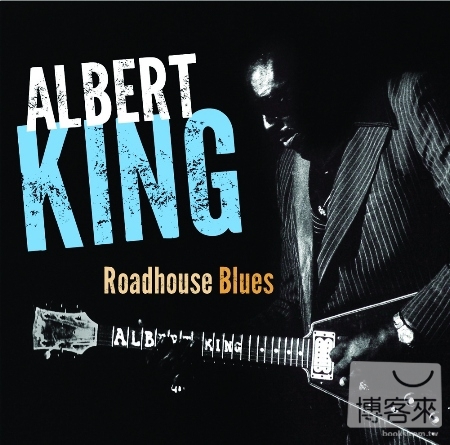 Albert King / Roadhouse Blues