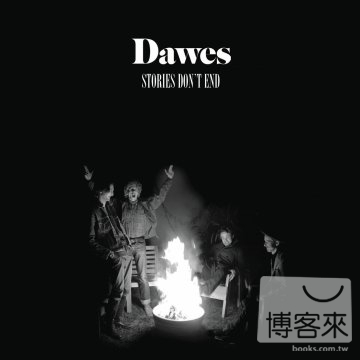 Dawes / Stories Don’t End