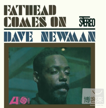 David ＂Fathead＂ Newman / Fathead Comes On