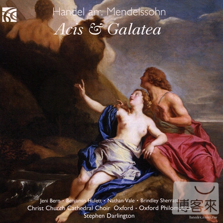 Handel: Acis and Galatea, In an arrangement by Felix Mendelssohn / Stephen Darlington cond. Oxford Philomusica