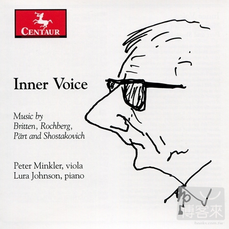 Inner Voice: Viola Works by Britten, Rochberg, Part & Shostakovich / Peter Minkler
